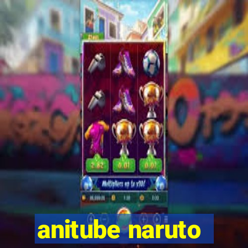 anitube naruto